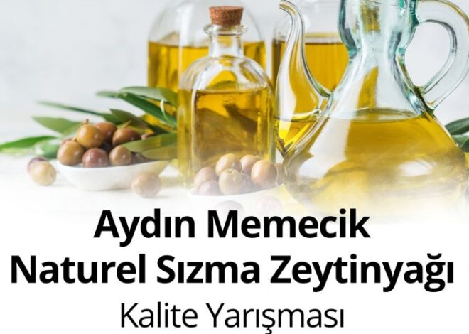 Aydın Memecik Naturel Sızma Zeytinyağı Kalite Yarışması Başlıyor